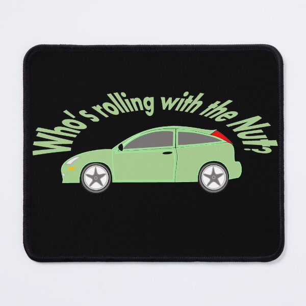 Item preview, Who's Rolling with the Nut? 2005 Ford Focus designed and sold by AutoVillainy.