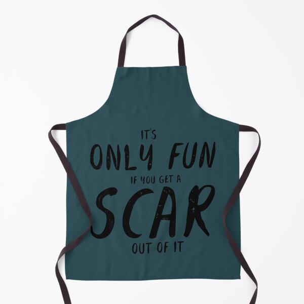 Item preview, It's Only Fun If You Get a Scar Out of It designed and sold by MargritVelarde.
