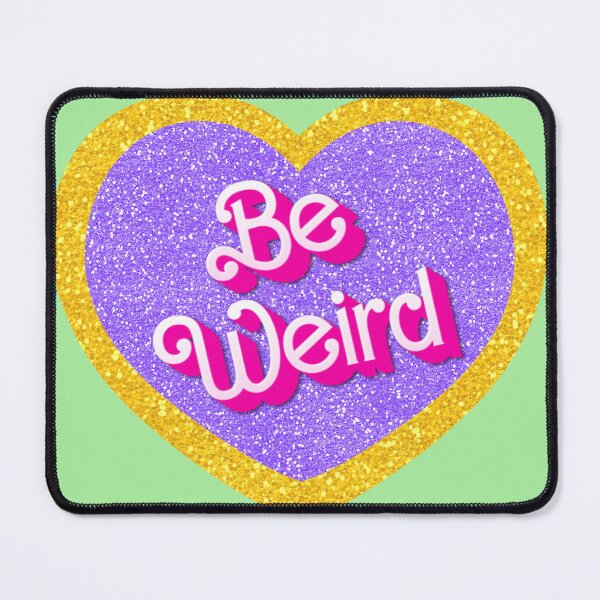 Item preview, Be Weird designed and sold by Planetary-Disco.
