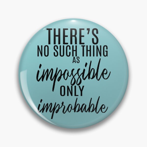 Item preview, There's No Such Thing as Impossible  designed and sold by MargritVelarde.