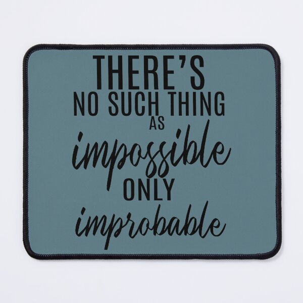 Item preview, There's No Such Thing as Impossible  designed and sold by MargritVelarde.