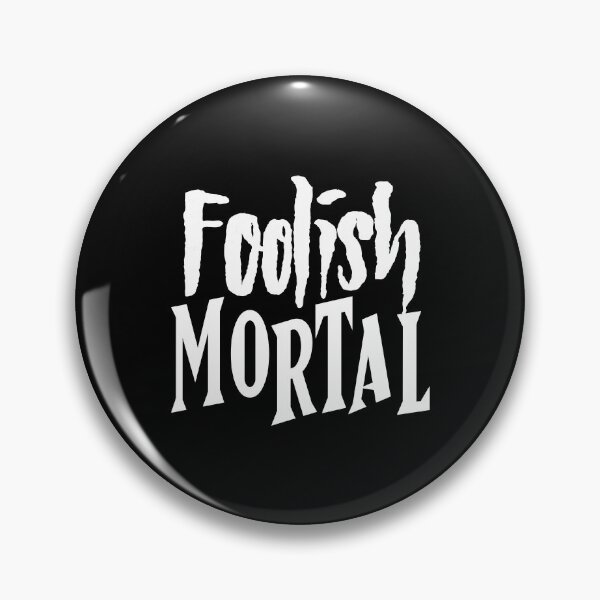 Item preview, Foolish Mortal W designed and sold by JCBA.