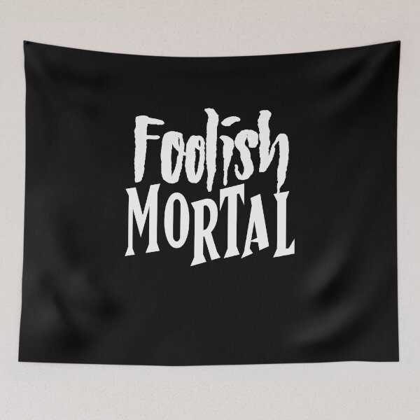 Item preview, Foolish Mortal W designed and sold by JCBA.