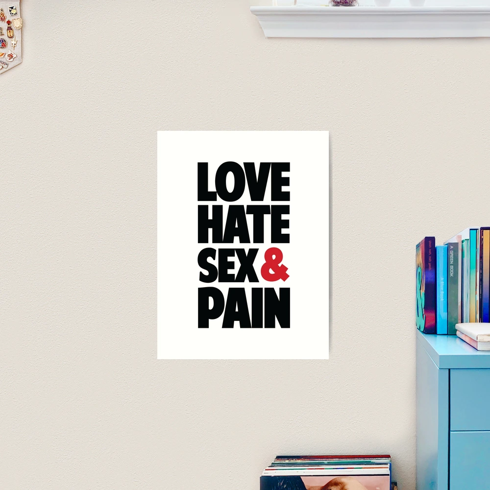 Love,Hate,Sex & Pain