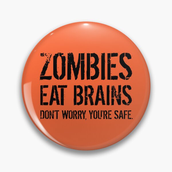 Item preview, ZOMBIES EAT BRAINS DON'T WORRY, YOU'RE SAFE. B designed and sold by JCBA.