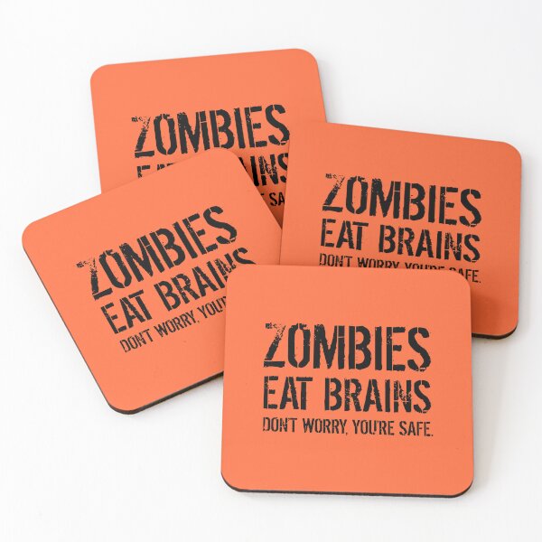 Item preview, ZOMBIES EAT BRAINS DON'T WORRY, YOU'RE SAFE. B designed and sold by JCBA.