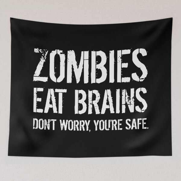 Item preview, ZOMBIES EAT BRAINS DON'T WORRY, YOU'RE SAFE. W designed and sold by JCBA.
