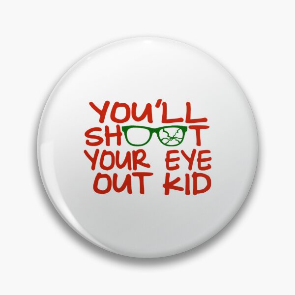 Item preview, Youll Shoot Your Eye Out Kid   	 designed and sold by tevfdrbbgs9.