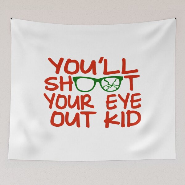 Item preview, Youll Shoot Your Eye Out Kid   	 designed and sold by tevfdrbbgs9.