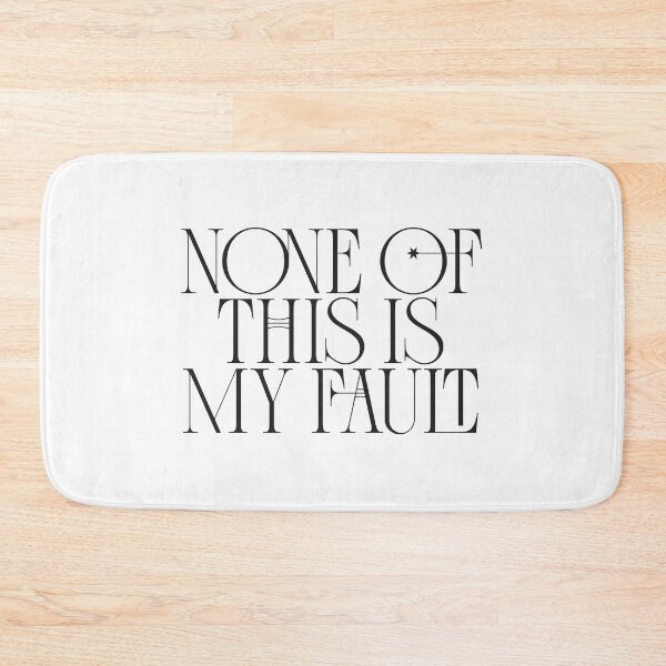 Item preview, None Of This Is My Fault - Typographic designed and sold by SorryFrog.