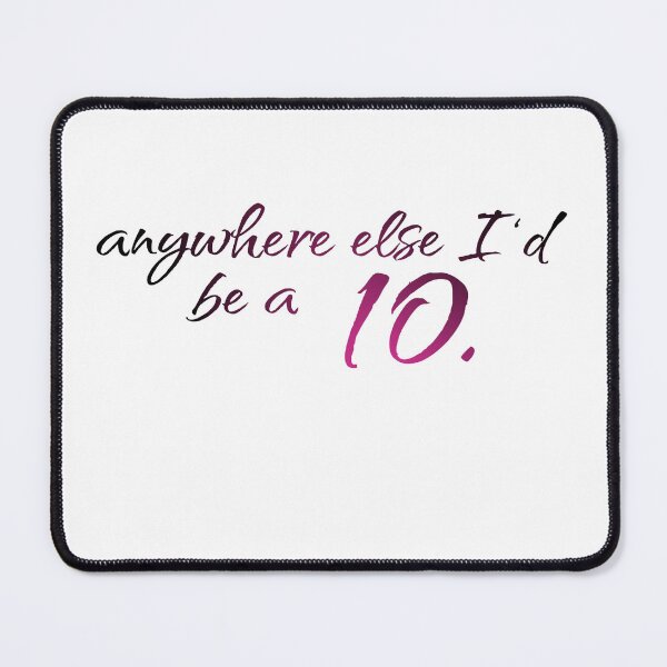 Item preview, Anywhere else I’d be a 10. designed and sold by despair-.