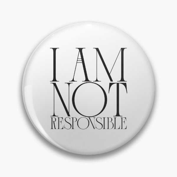 Item preview, I Am Not Responsible - Typographic designed and sold by SorryFrog.