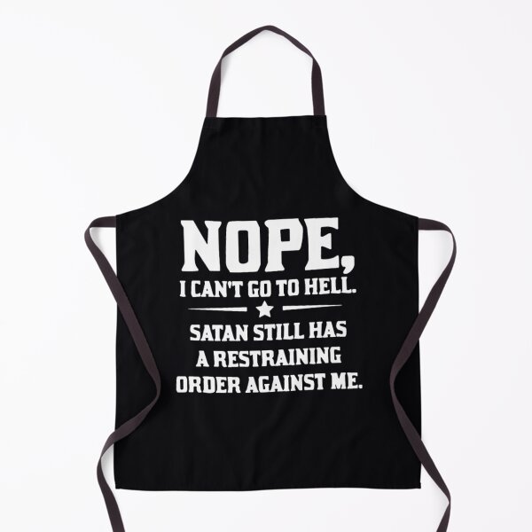 Item preview, nope I cant go to hell satan still has a	 designed and sold by mkuxawrehll99.