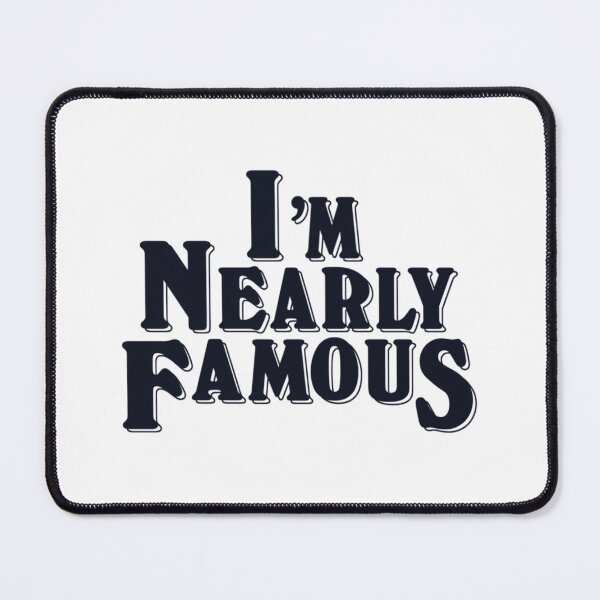 Item preview, I'm Nearly FamouS designed and sold by vbxmdwsoc33.
