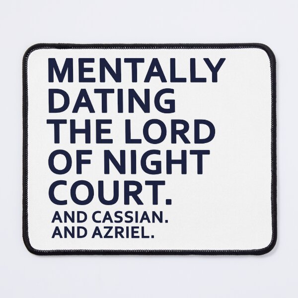Item preview, ACOTAR Mentally dating the lord of night court designed and sold by Irene Gorricho.