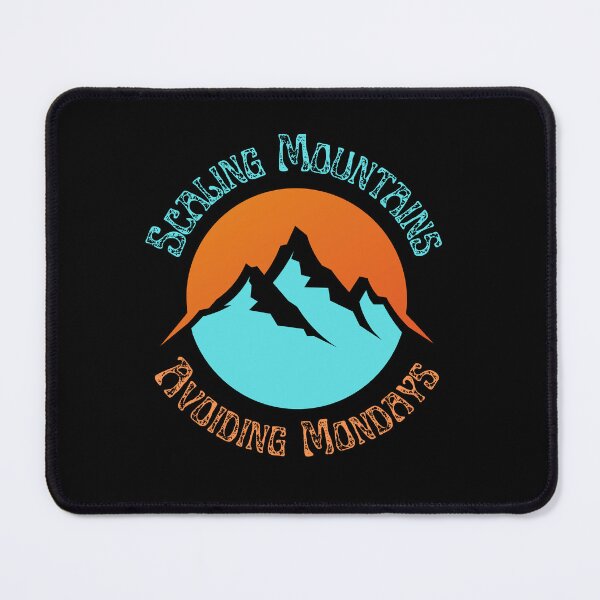 Item preview, Scaling Mountains,Avoiding Mondays designed and sold by CherylinChicTee.