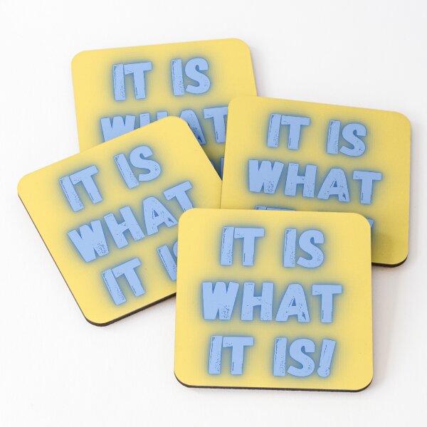Item preview, It is what it is! designed and sold by Anthony Hiorns.