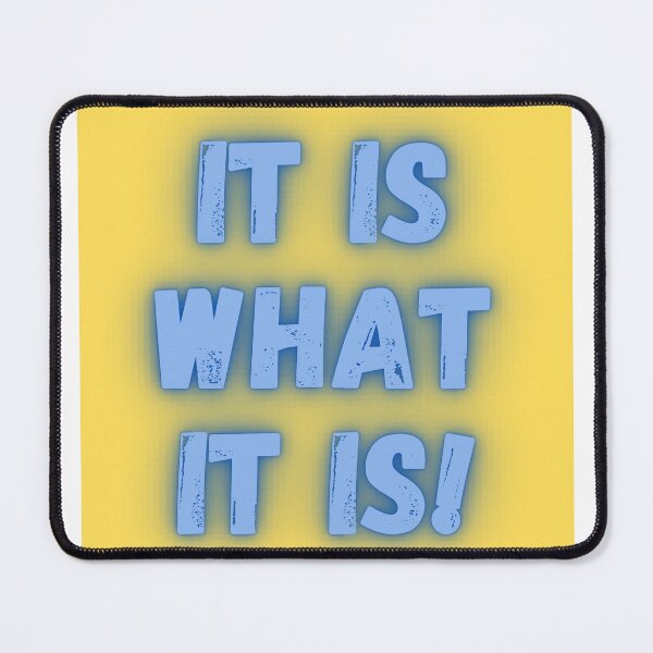 Item preview, It is what it is! designed and sold by Anthony Hiorns.
