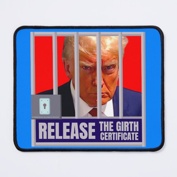 Item preview, PMD01042 Progressive Movement Designs Trump Mugshot Release Girth Certificate design for liberal Democrat resistance against bigotry, for liberals Democrats or progressives against MAGA Republicans designed and sold by ProgressiveLeft.