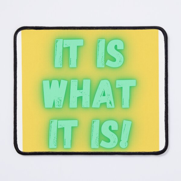 Item preview, It is what it is! designed and sold by Anthony Hiorns.