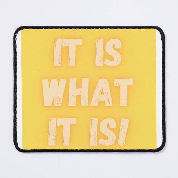 Item preview, It is what it is! designed and sold by Anthony Hiorns.