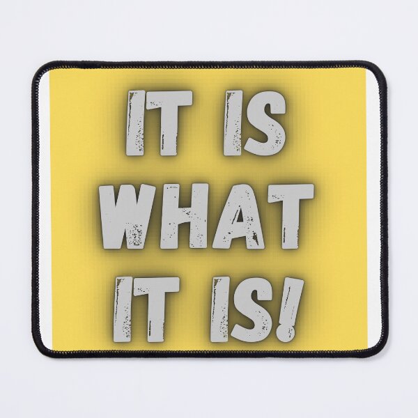 Item preview, It is what it is! designed and sold by Anthony Hiorns.