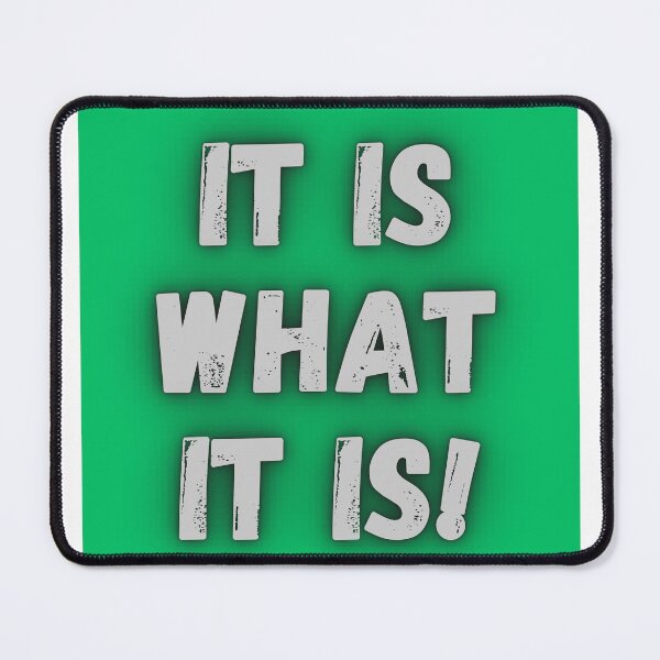 Item preview, It is what it is! designed and sold by Anthony Hiorns.