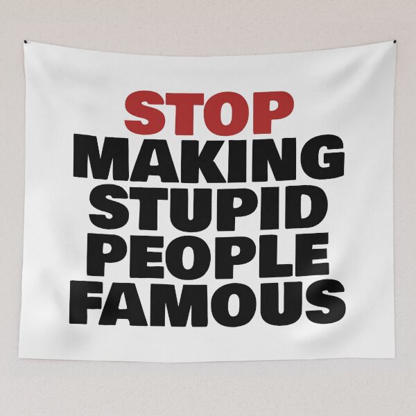 Item preview, Stop Making Stupid People Famous designed and sold by Generic RedHead Designs.