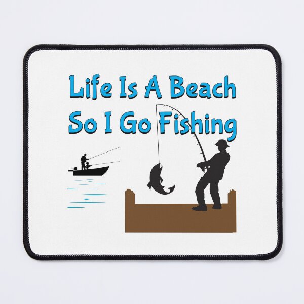 Item preview, Life Is A Beach So I Go Fishing 2 designed and sold by Karen Wood.