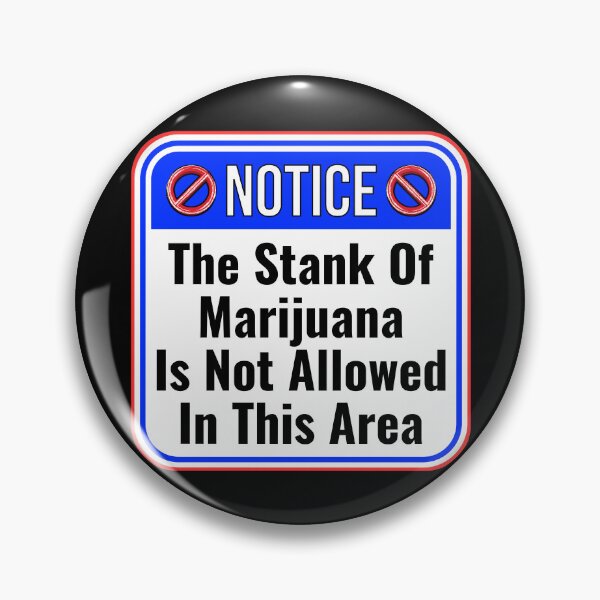 Item preview, NOTICE:  The Stank Of Marijuana Is Not Allowed In This Area - funny warning signs designed and sold by DesignsFromTW-S.