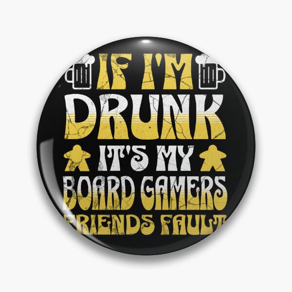 Item preview, If I’m drunk it’s my board gamers friends fault - Beer and Board Games lovers designed and sold by Zanda-Nerd-Shop.