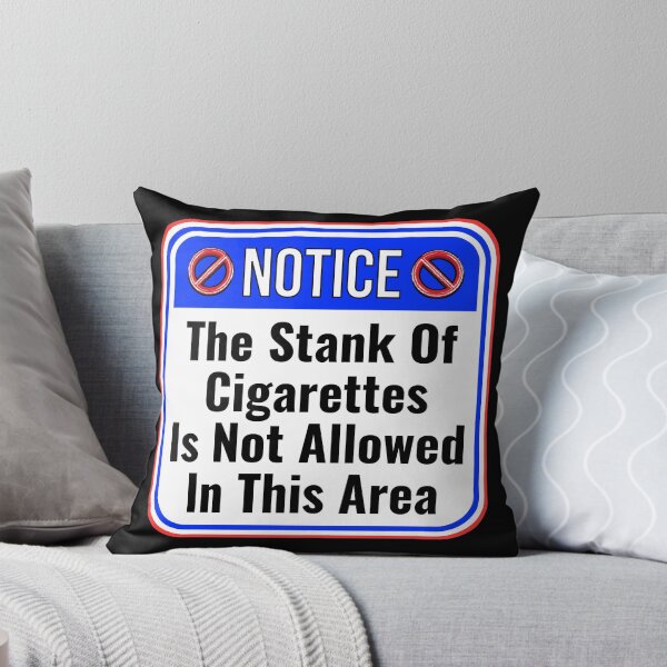 Item preview, NOTICE:  The Stank of Cigarettes Is Not Allowed In This Area - funny warning signs designed and sold by DesignsFromTW-S.