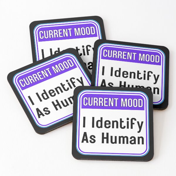 Item preview, CURRENT MOOD:  I Identify As Human - funny warning signs designed and sold by DesignsFromTW-S.