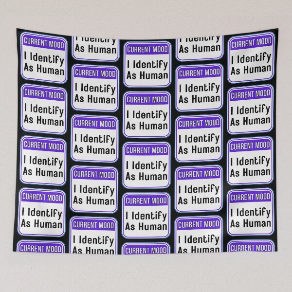 Item preview, CURRENT MOOD:  I Identify As Human - funny warning signs designed and sold by DesignsFromTW-S.
