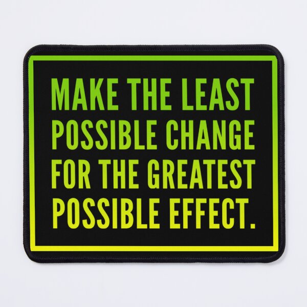 Item preview, Make the Least Possible Change for the Greatest Possible Effect. designed and sold by homesteadswag.