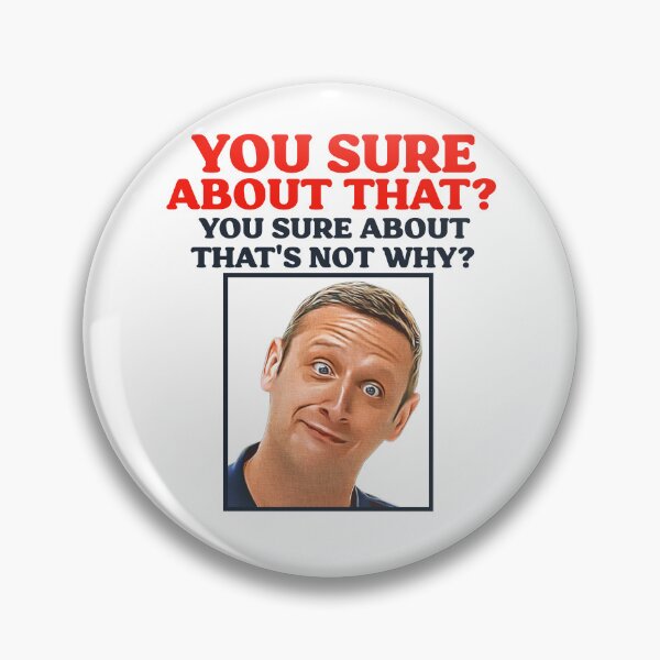 Item preview, You Sure About That? designed and sold by acquiesce13.