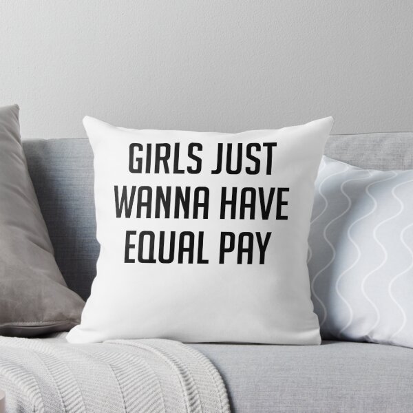 Item preview, Girls Just Wanna Have Equal Pay designed and sold by Dr Carol Ding-Dong.