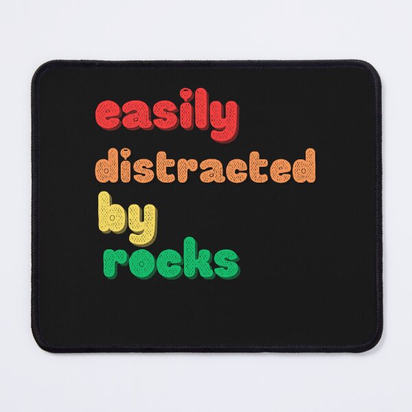 Item preview, Easily Distracted By Rocks designed and sold by saithing.