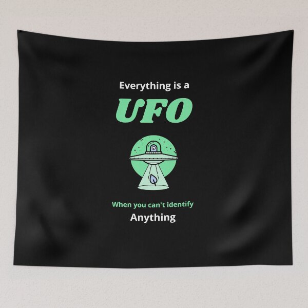 Item preview, Everything is a UFO when you can't identify anything. Skeptic, rational  designed and sold by Cajattire.