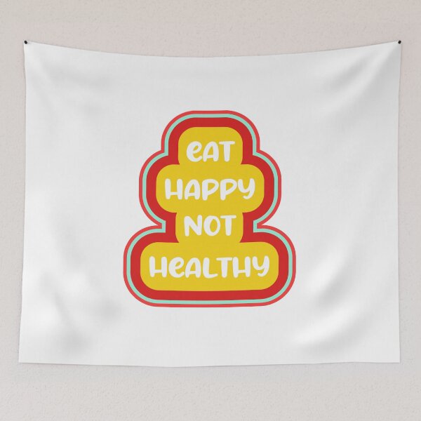 Item preview, Eat Happy Not Healthy For Food Lovers designed and sold by RihabPrint.