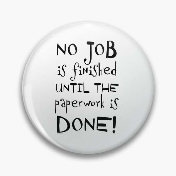 Item preview, No Job Is Finished  designed and sold by The Happiness Market .