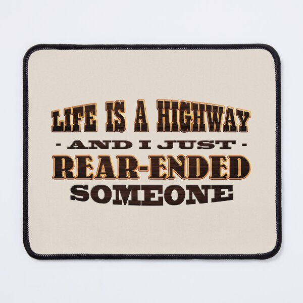 Item preview, Life is a highway and I just rear ended someone designed and sold by snazzyseagull.