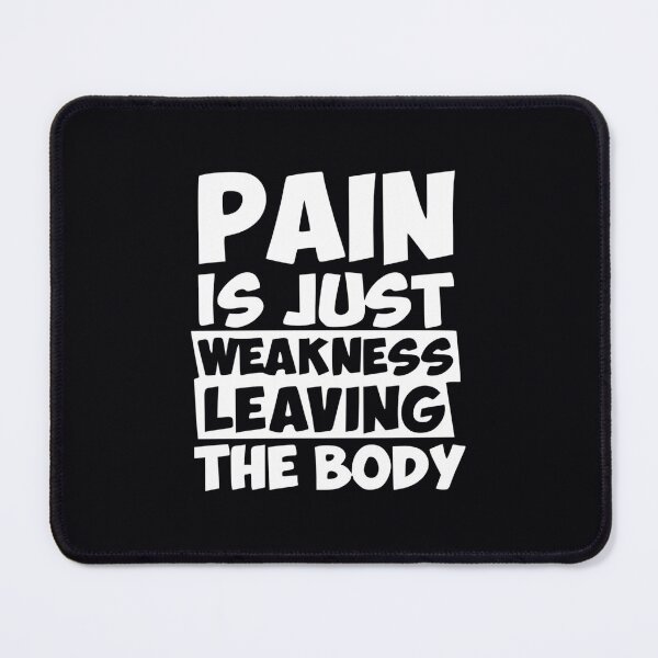 Item preview, Pain is just weakness leaving the body! 	 		 designed and sold by msycowzqj91.
