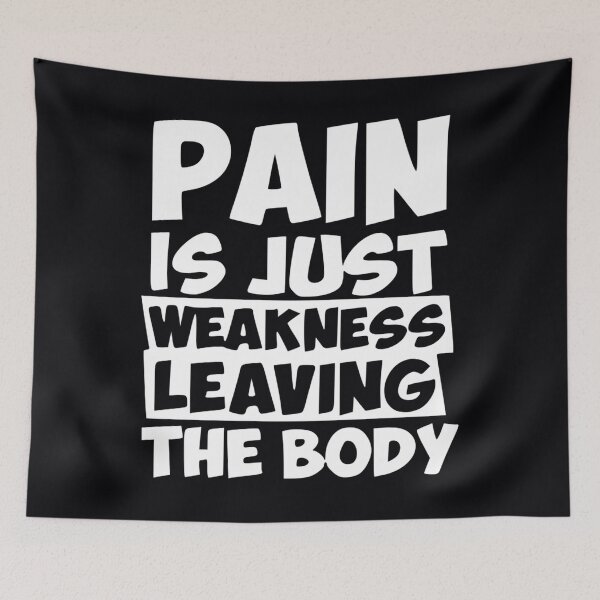 Item preview, Pain is just weakness leaving the body! 	 		 designed and sold by msycowzqj91.
