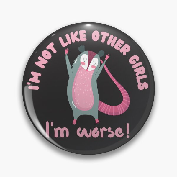 Item preview, I'm not like other girls I'm worse! Oppossum designed and sold by PellSilversmith.