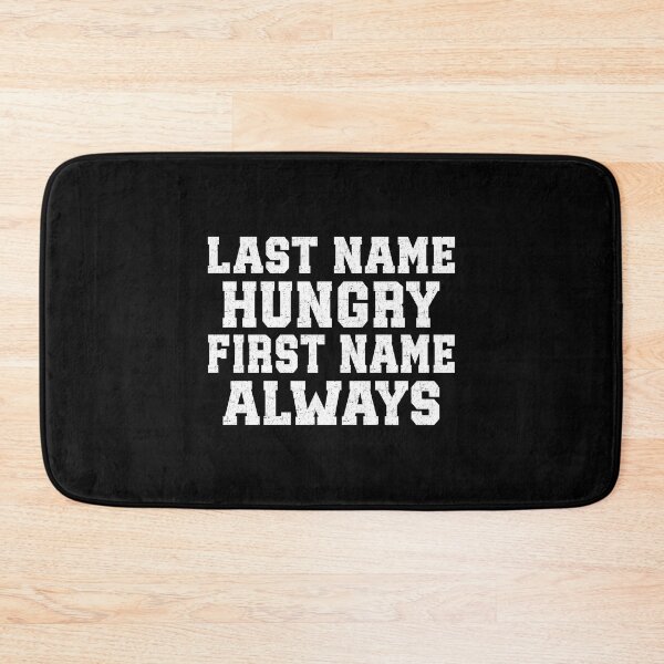 Item preview, Last Name Hungry First Name Always designed and sold by CreativeTag.