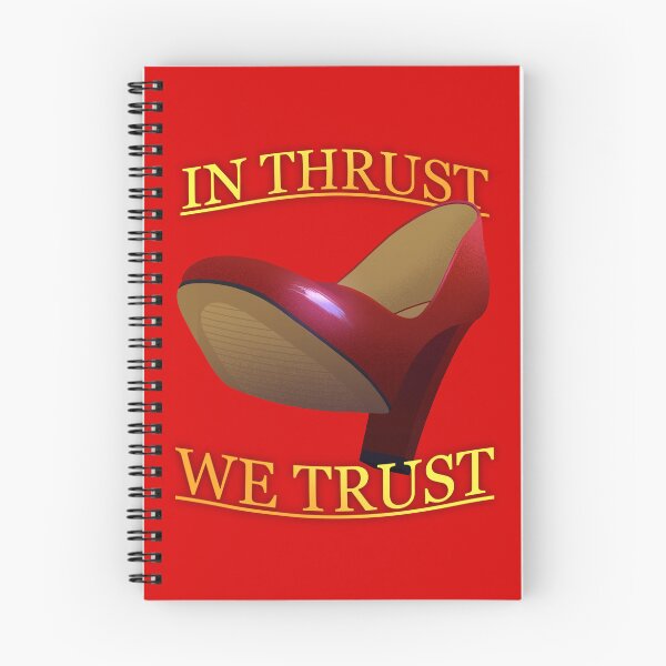 Item preview, In Thrust We Trust designed and sold by stup1d4ngstb0y.