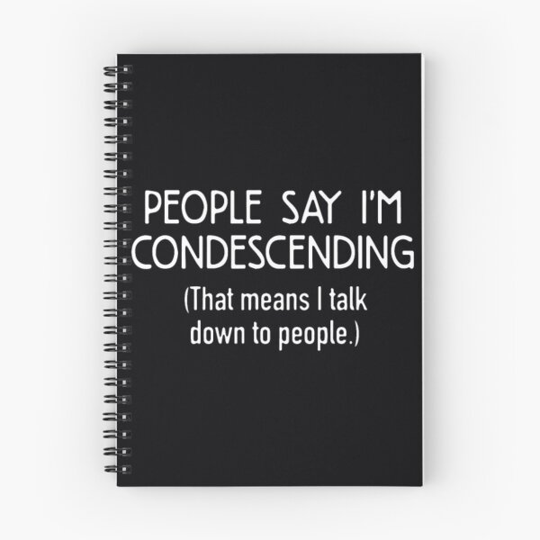Item preview, People say i'm condescending that means i talk	 designed and sold by evtnzzkrpz50.