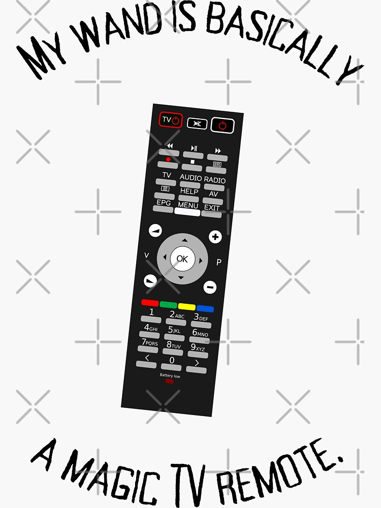 My wand is a TV remote | Sticker