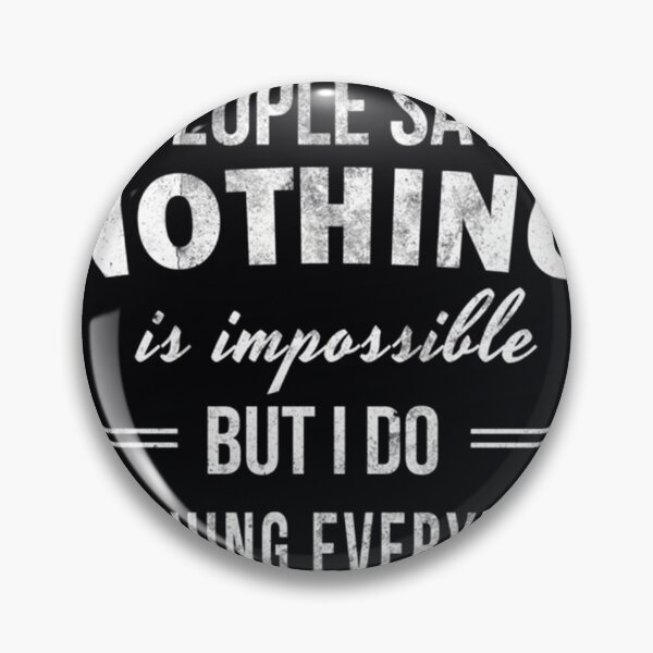 Item preview, PEOPLE SAY NOTHING IS IMPOSSIBLE BUT I DO NOTHING EVERYDAY Baseball ¾ 	 		 designed and sold by evtnzzkrpz50.